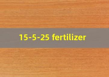  15-5-25 fertilizer